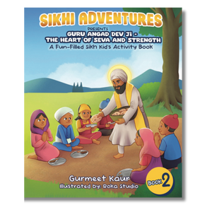 Book 2: Guru Angad Dev Ji - The Heart of Seva and Strength
